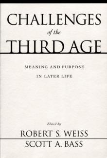 Challenges of the Third Age : Meaning and Purpose in Later Life