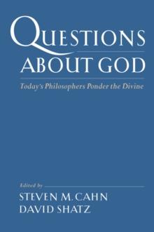 Questions About God : Today's Philosophers Ponder the Divine