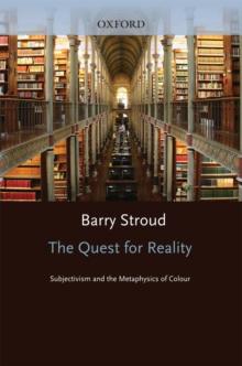 The Quest for Reality : Subjectivism and the Metaphysics of Colour