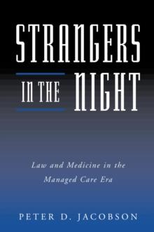 Strangers in the Night : Law and Medicine in the Managed Care Era