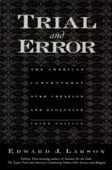 Trial and Error : The American Controversy Over Creation and Evolution