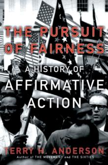 The Pursuit of Fairness : A History of Affirmative Action