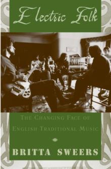 Electric Folk : The Changing Face of English Traditional Music