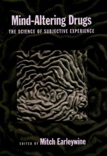 Mind-Altering Drugs : The Science of Subjective Experience