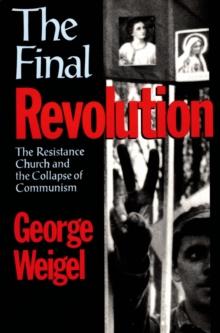 The Final Revolution : The Resistance Church and the Collapse of Communism