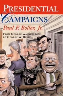 Presidential Campaigns : From George Washington to George W. Bush