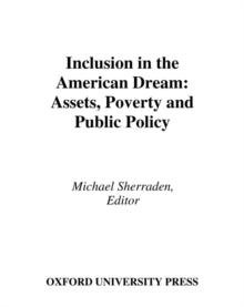 Inclusion in the American Dream : Assets, Poverty, and Public Policy