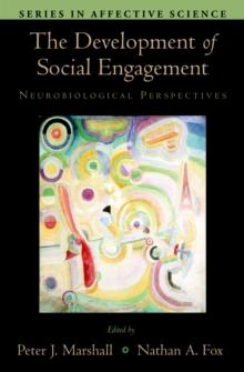 The Development of Social Engagement : Neurobiological Perspectives