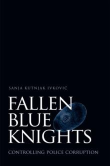 Fallen Blue Knights : Controlling Police Corruption