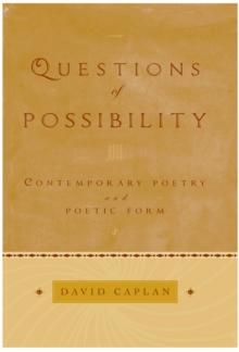 Questions of Possibility : Contemporary Poetry and Poetic Form