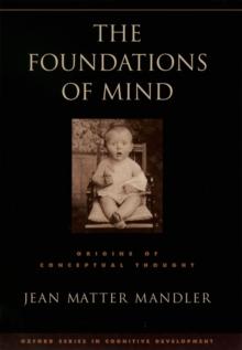 The Foundations of Mind : Origins of Conceptual Thought