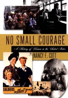 No Small Courage : A History of Women in the United States