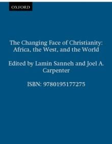 The Changing Face of Christianity : Africa, the West, and the World