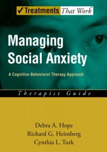 Managing Social Anxiety : A Cognitive-Behavioral Therapy Approach