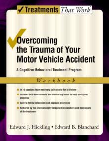 Overcoming the Trauma of Your Motor Vehicle Accident : A Cognitive-Behavioral Treatment Program