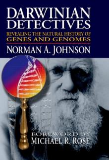 Darwinian Detectives : Revealing the Natural History of Genes and Genomes