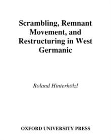 Scrambling, Remnant Movement, and Restructuring in West Germanic