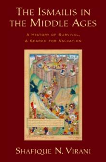 The Ismailis in the Middle Ages : A History of Survival, a Search for Salvation