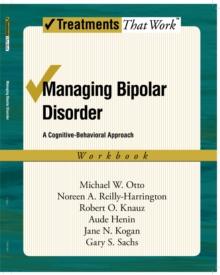 Managing Bipolar Disorder : A Cognitive Behavior Treatment Program