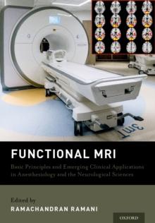 Functional MRI : Basic Principles and Emerging Clinical Applications for Anesthesiology and the Neurological Sciences