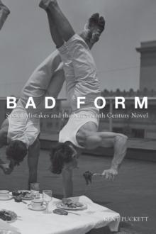 Bad Form : Social Mistakes and the Nineteenth-Century Novel