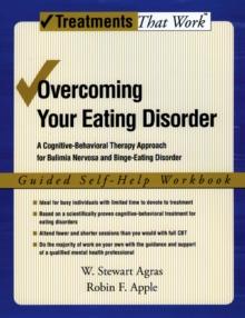 Overcoming Your Eating Disorder : A Cognitive-Behavioral Therapy Approach for Bulimia Nervosa and Binge-Eating Disorder, Guided Self Help Workbook