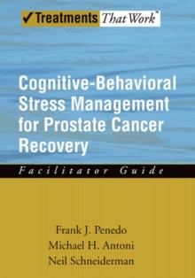 Cognitive-Behavioral Stress Management for Prostate Cancer Recovery Facilitator Guide