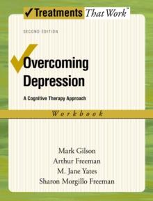 Overcoming Depression : A Cognitive Therapy Approach