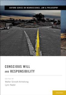 Conscious Will and Responsibility : A Tribute to Benjamin Libet