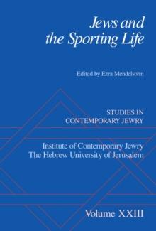 Jews and the Sporting Life : Studies in Contemporary Jewry XXIII