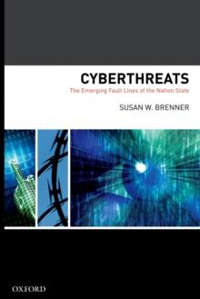 Cyberthreats : The Emerging Fault Lines of the Nation State