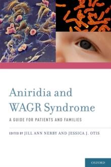 Aniridia and WAGR Syndrome : A Guide for Patients and Their Families