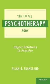 The Little Psychotherapy Book : Object Relations in Practice