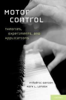 Motor Control : Theories, Experiments, and Applications