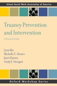 Truancy Prevention and Intervention : A Practical Guide