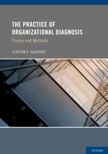 The Practice of Organizational Diagnosis : Theory and Methods