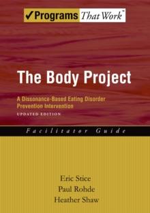 The Body Project : A Dissonance-Based Eating Disorder Prevention Intervention