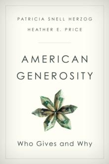 American Generosity : Who Gives and Why