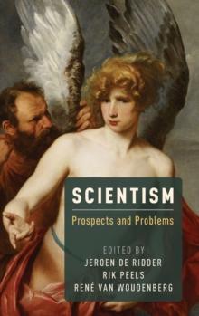 Scientism : Prospects and Problems