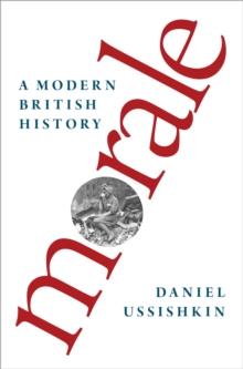 Morale : A Modern British History