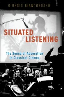 Situated Listening : The Sound of Absorption in Classical Cinema