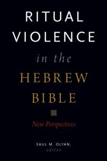 Ritual Violence in the Hebrew Bible : New Perspectives