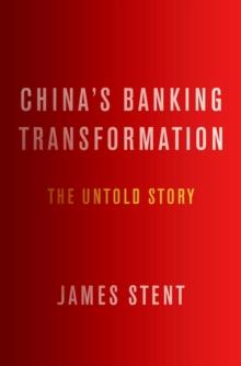 China's Banking Transformation : The Untold Story