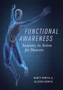 Functional Awareness : Anatomy in Action for Dancers