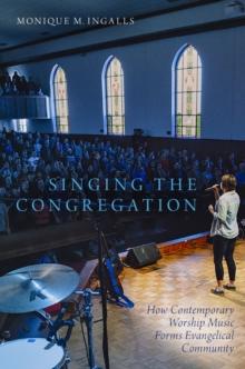 Singing the Congregation : How Contemporary Worship Music Forms Evangelical Community