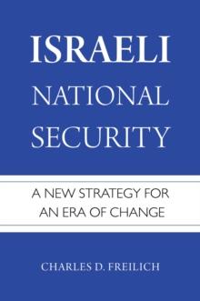 Israeli National Security : A New Strategy for an Era of Change