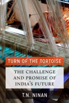 Turn of the Tortoise : The Challenge and Promise of India's Future