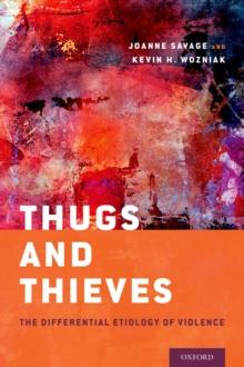 Thugs and Thieves : The Differential Etiology of Violence