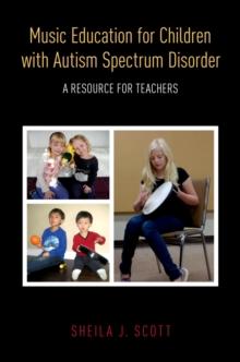 Music Education for Children with Autism Spectrum Disorder : A Resource for Teachers