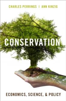 Conservation : Economics, Science, and Policy